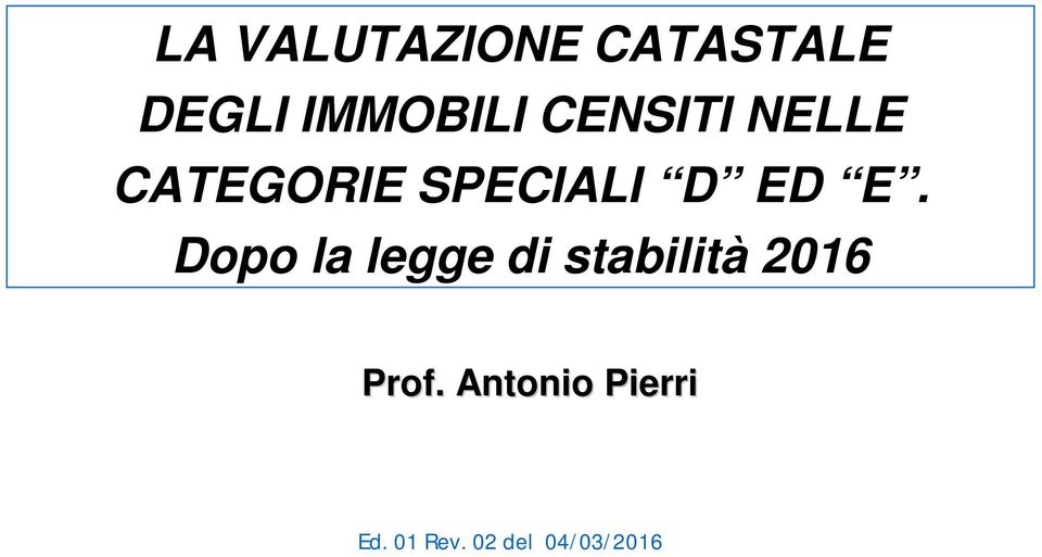 Dopo la legge di stabilità 2016 Prof.