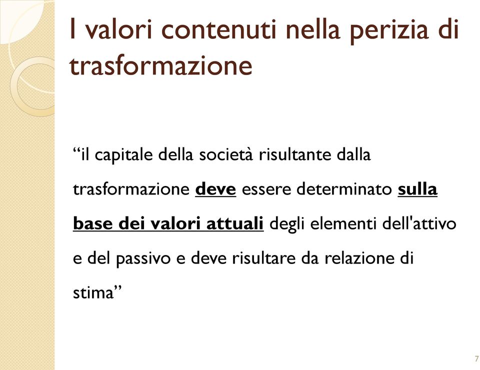 essere determinato sulla base dei valori attuali degli