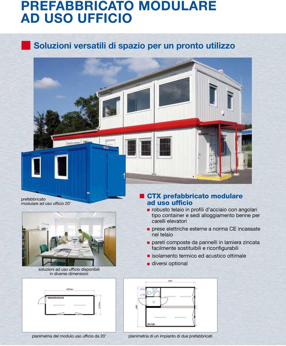 alloggiamento benne per carelli elevatori prese elettriche esterne a norma CE incassate nel telaio pareti composte da pannelli in lamiera zincata facilmente