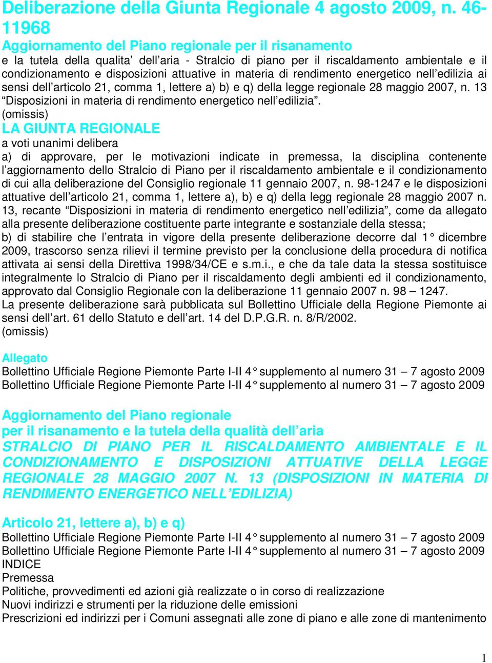 materia di rendimento energetico nell edilizia ai sensi dell articolo 21, comma 1, lettere a) b) e q) della legge regionale 28 maggio 2007, n.