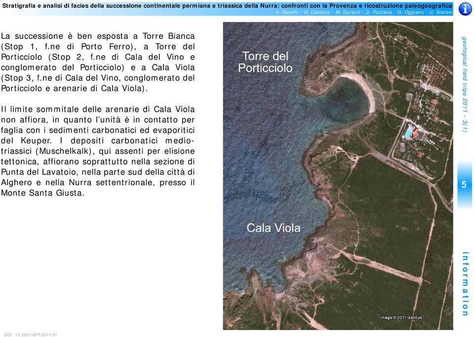 Il limite sommitale delle arenarie di Cala Viola non affiora, in quanto l unità è in contatto per faglia con i sedimenti carbonatici ed evaporitici del Keuper.