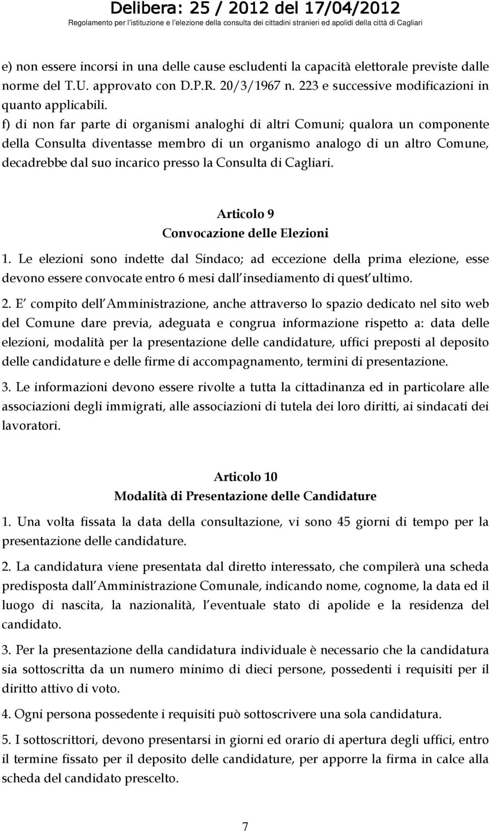 Consulta di Cagliari. Articolo 9 Convocazione delle Elezioni 1.