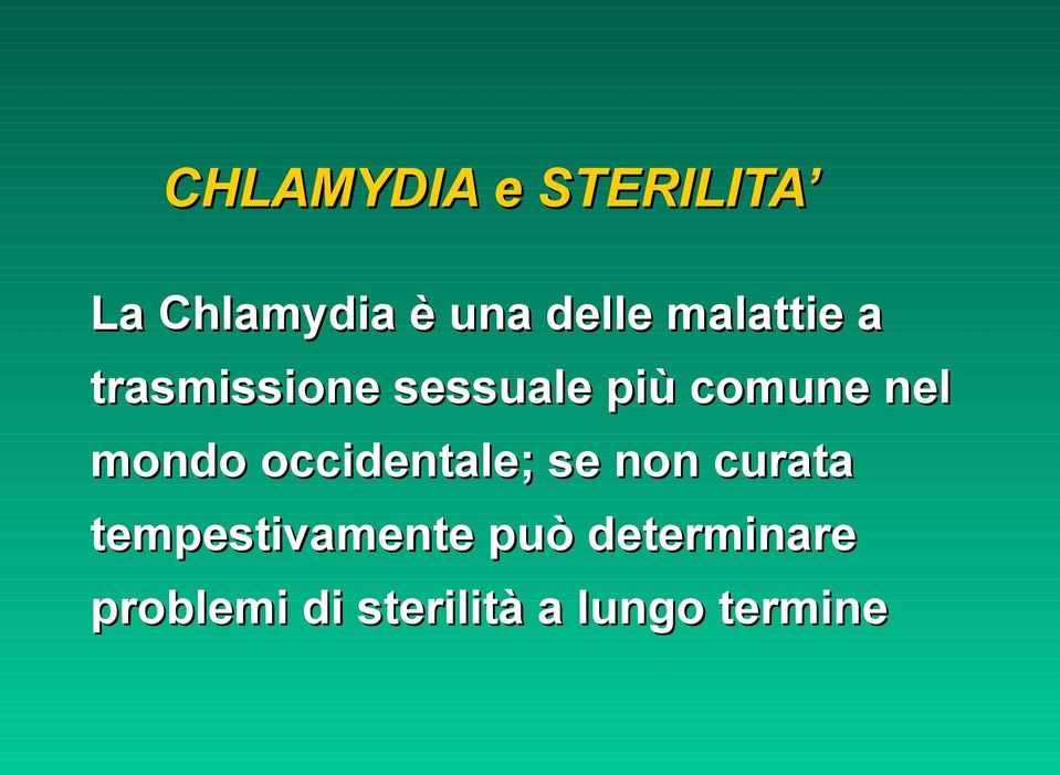 mondo occidentale; se non curata tempestivamente