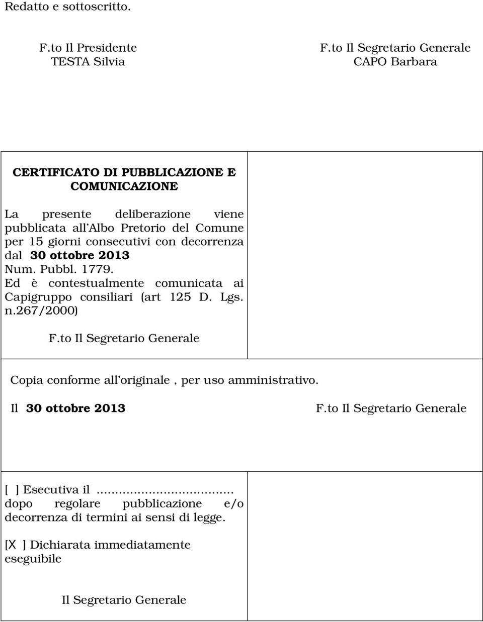 Pretorio del Comune per 15 giorni consecutivi con decorrenza dal 30 ottobre 2013 Num. Pubbl. 1779.