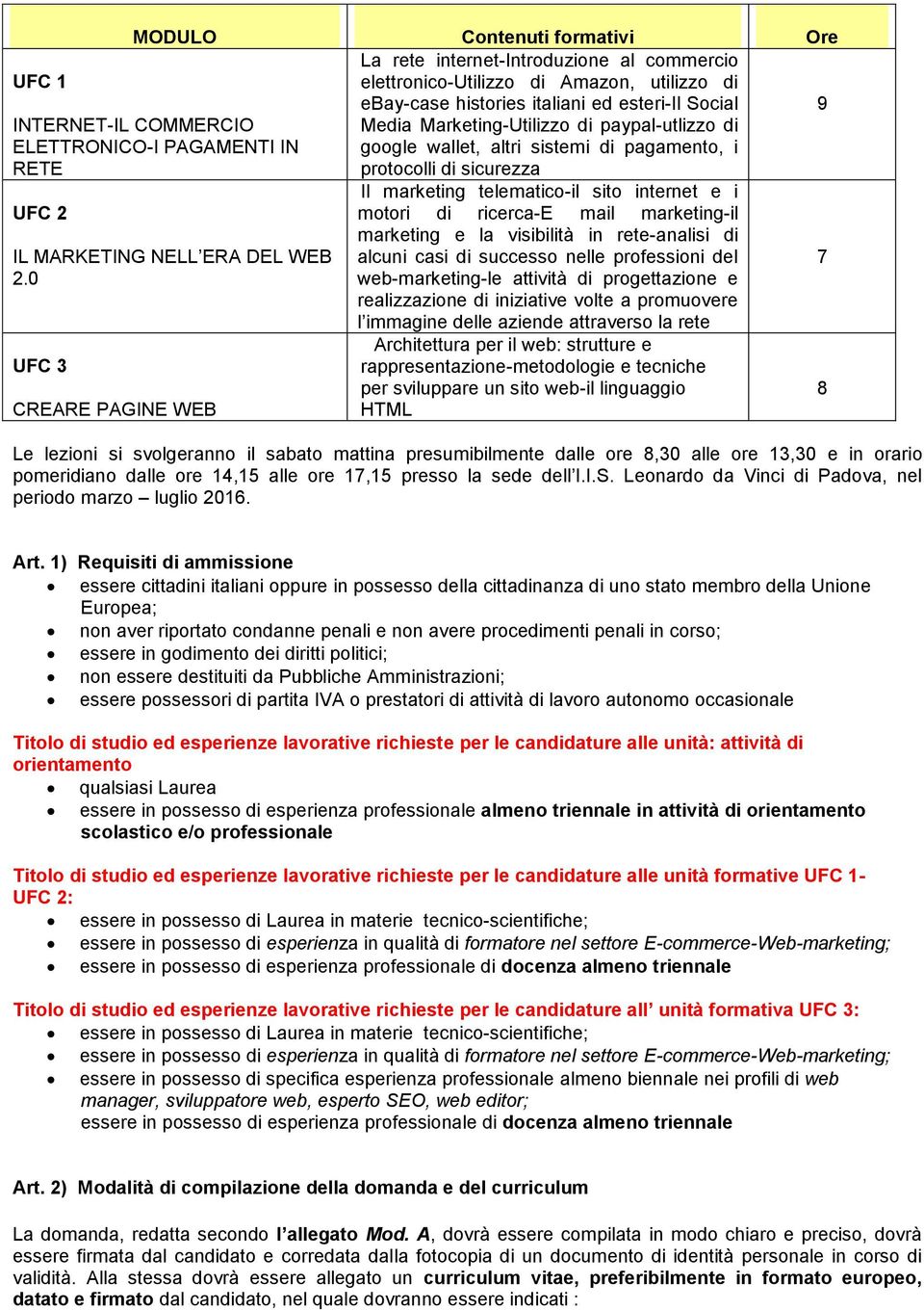 0 UFC 3 CREARE PAGINE WEB Il marketing telematico-il sito internet e i motori di ricerca-e mail marketing-il marketing e la visibilità in rete-analisi di alcuni casi di successo nelle professioni del