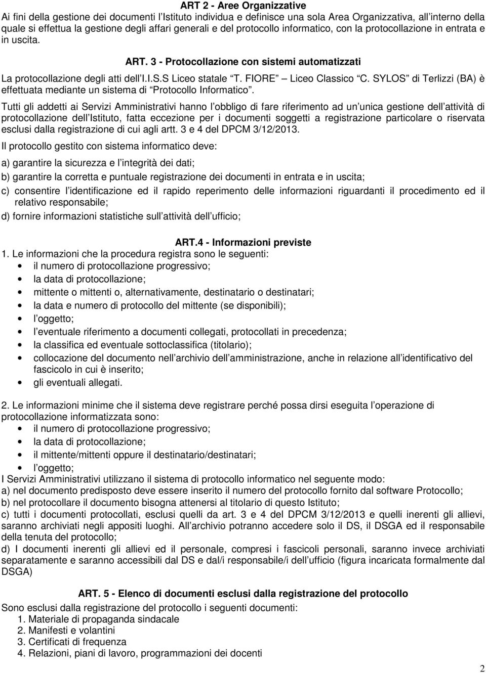 FIORE Liceo Classico C. SYLOS di Terlizzi (BA) è effettuata mediante un sistema di Protocollo Informatico.