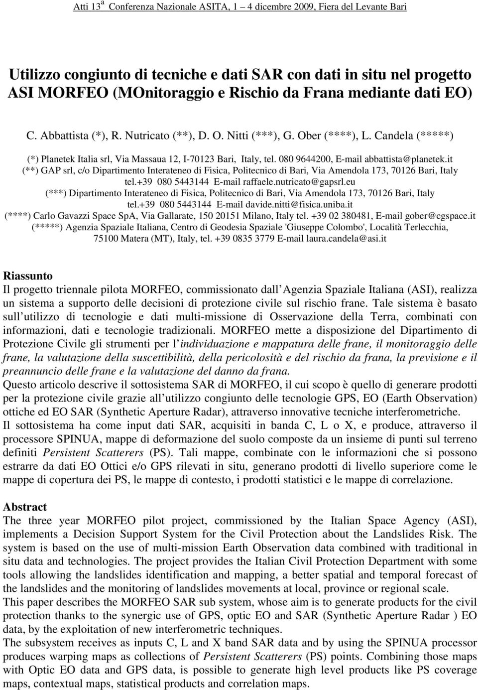 it (**) GAP srl, c/o Dipartimento Interateneo di Fisica, Politecnico di Bari, Via Amendola 173, 70126 Bari, Italy tel.+39 080 5443144 E-mail raffaele.nutricato@gapsrl.