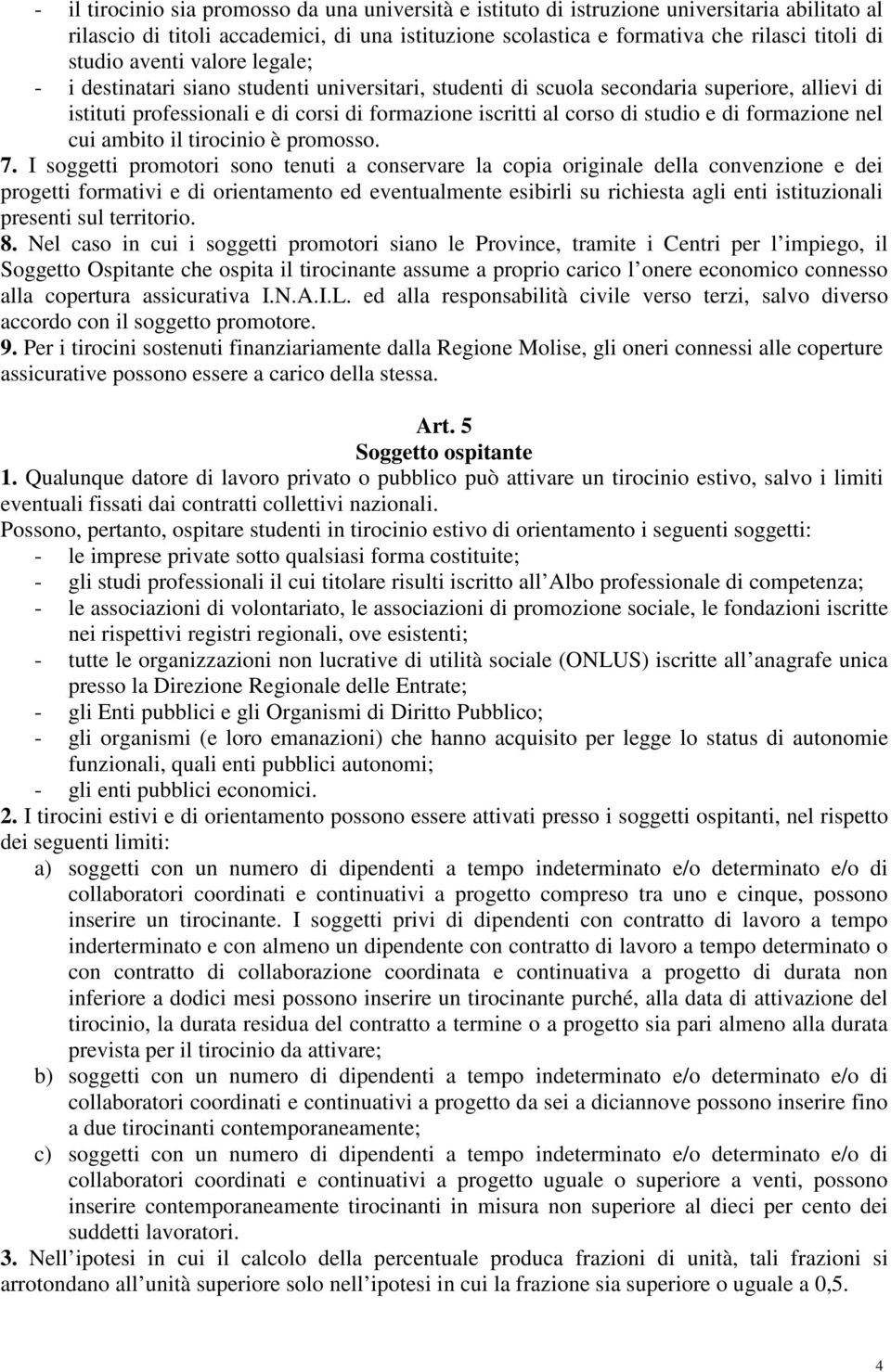 formazione nel cui ambito il tirocinio è promosso. 7.