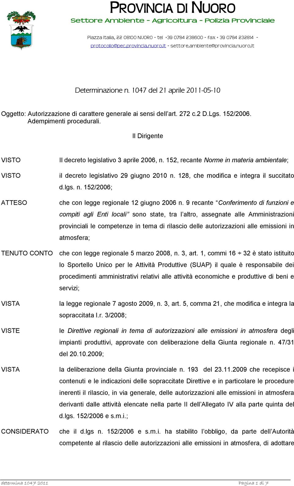 128, che modifica e integra il succitato d.lgs. n. 12/2006; che con legge regionale 12 giugno 2006 n.