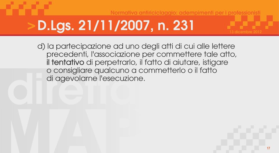 precedenti, l'associazione per commettere tale atto, il tentativo di