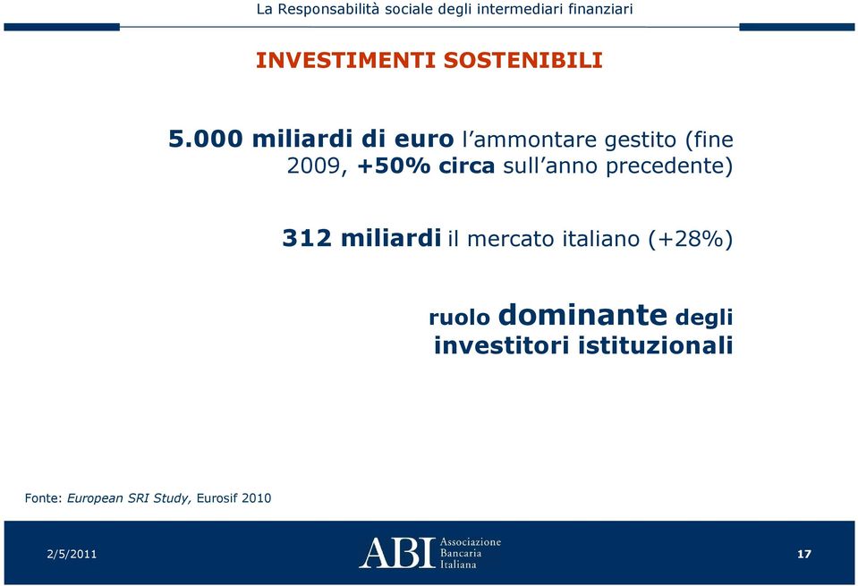 circa sull anno precedente) 312 miliardi il mercato italiano