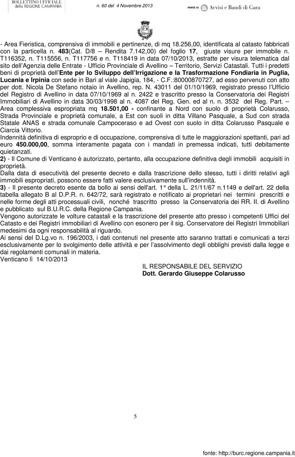 T118419 in data 07/10/2013, estratte per visura telematica dal sito dell Agenzia delle Entrate - Ufficio Provinciale di Avellino Territorio, Servizi Catastali.