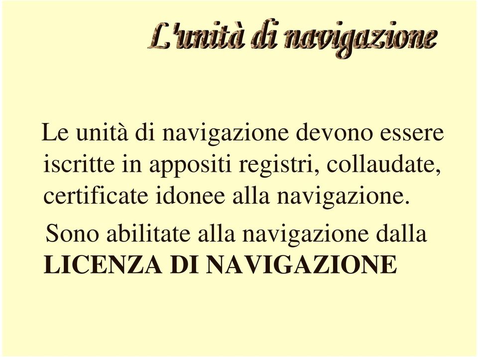 certificate idonee alla navigazione.