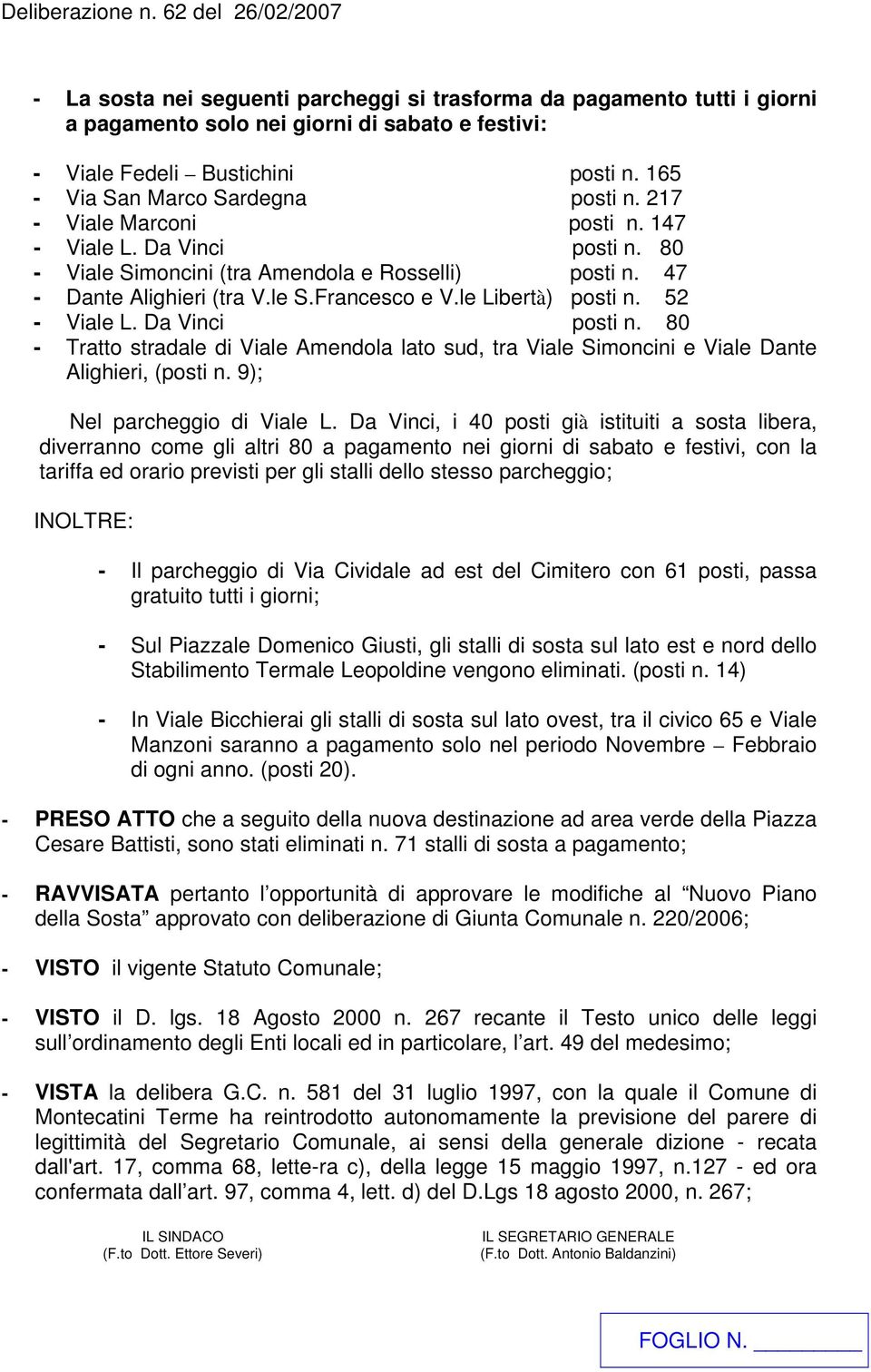 52 - Tratto stradale di Viale Amendola lato sud, tra Viale Simoncini e Viale Dante Alighieri, (posti n. 9); Nel parcheggio di Viale L.