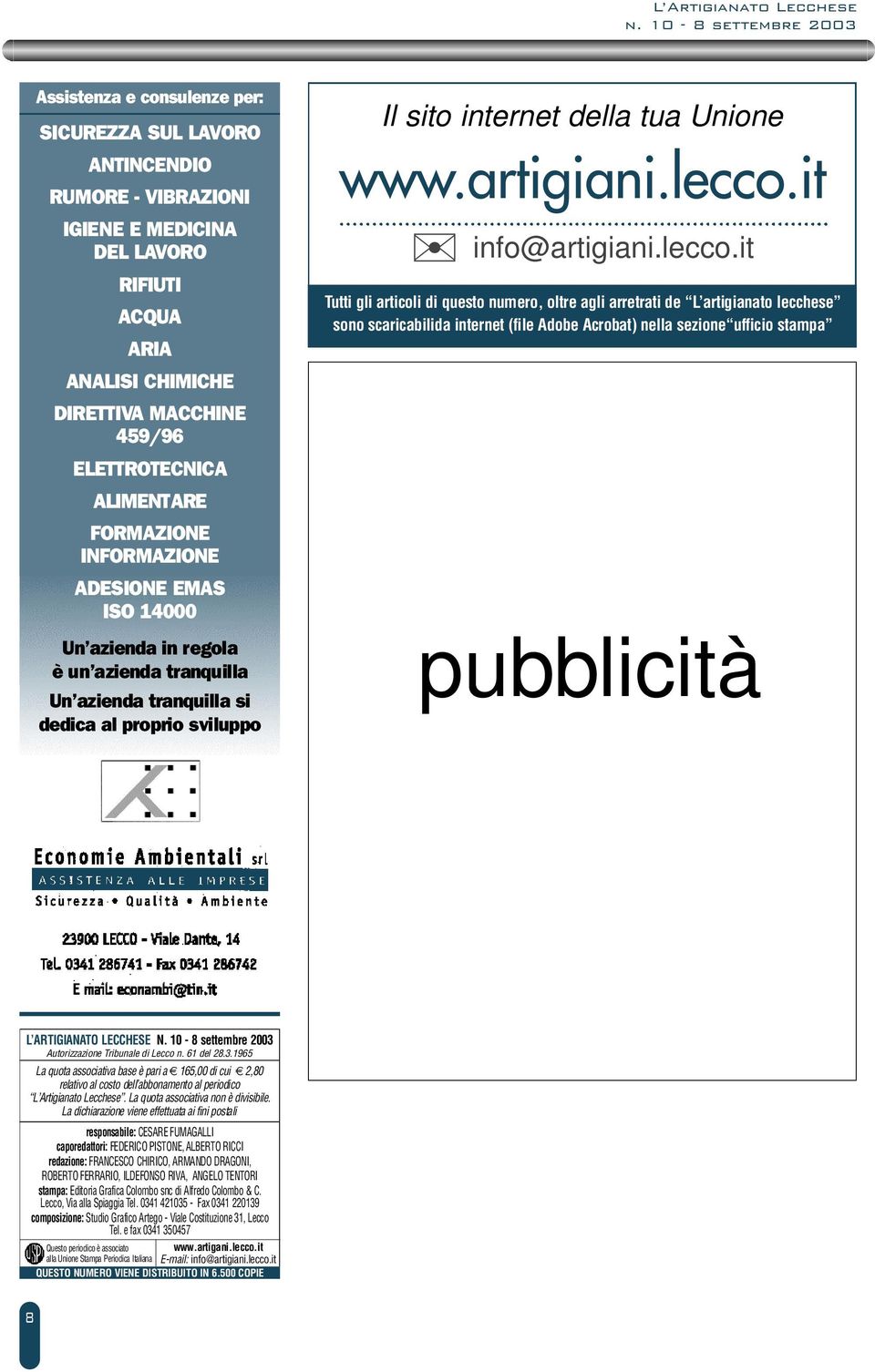 R E T T I VA MACCHINE 4 5 9 / 9 6 E L E T T R O T E C N I C A A L I M E N TA R E FORMAZIONE I N F O R M A Z I O N E ADESIONE EMAS ISO 14000 Un azienda in regola è un azienda tranquilla Un azienda