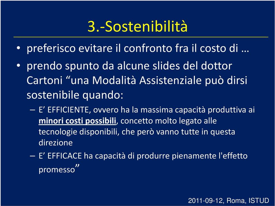 massima capacità produttiva ai minori costi possibili, concetto molto legato alle tecnologie