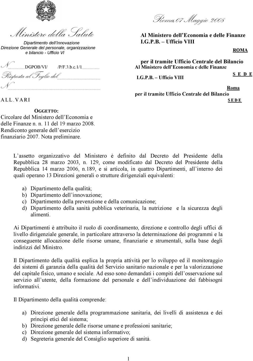 Rendiconto generale dell esercizio finanziario 2007. Nota preliminare. Al Ministero dell Economia e delle Finanze I.G.P.B.