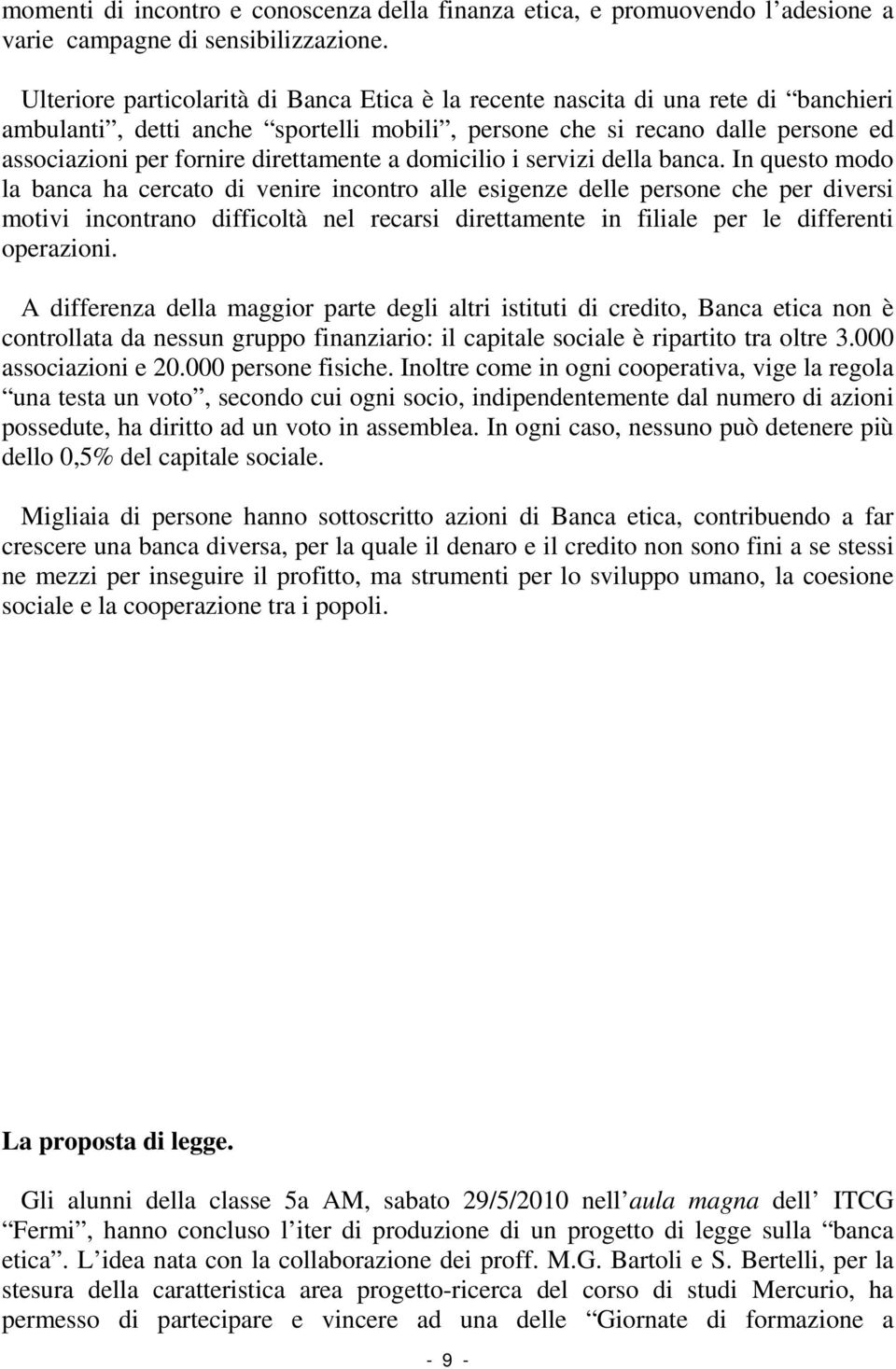 direttamente a domicilio i servizi della banca.