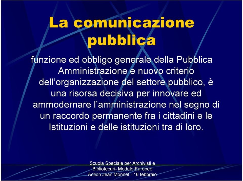 una risorsa decisiva per innovare ed ammodernare l amministrazione nel segno