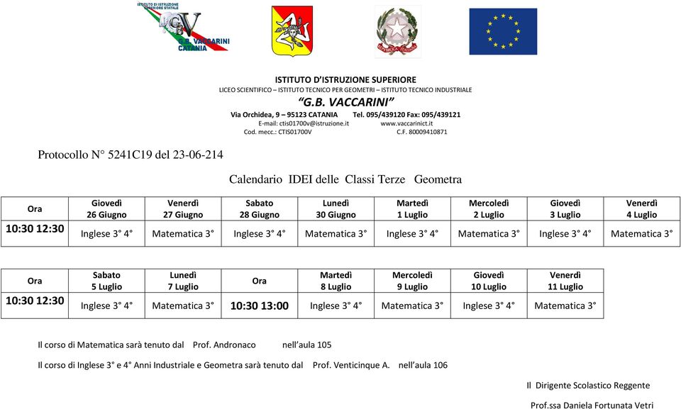 13:00 Inglese 3 4 Matematica 3 Inglese 3 4 Matematica 3 Il corso di Matematica sarà tenuto dal Prof.