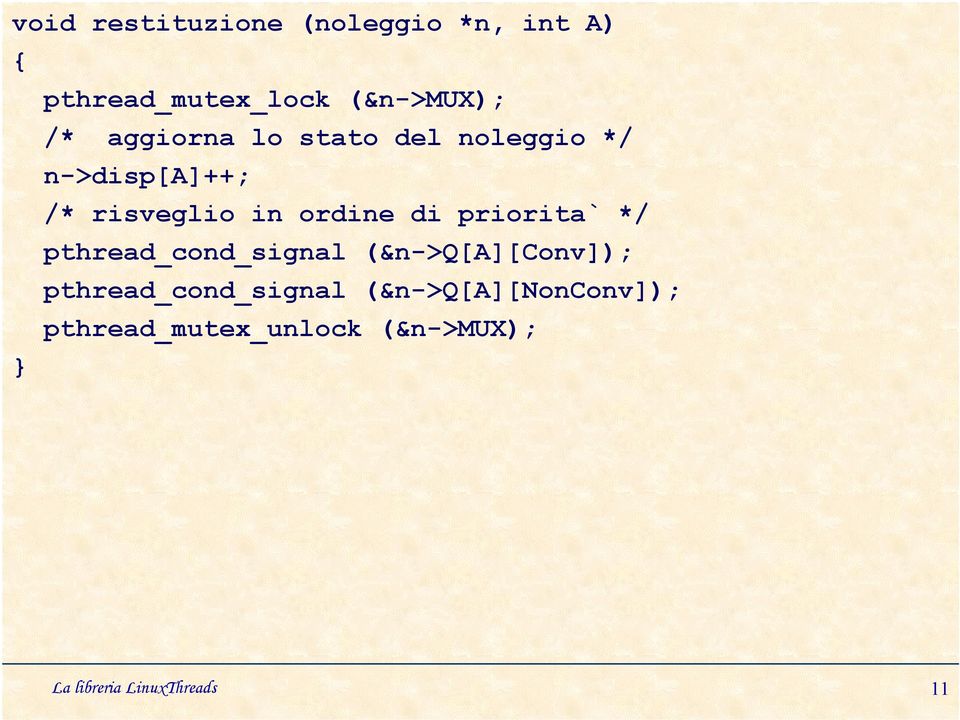 priorita` */ pthread_cond_signal (&n->q[a][conv]); pthread_cond_signal