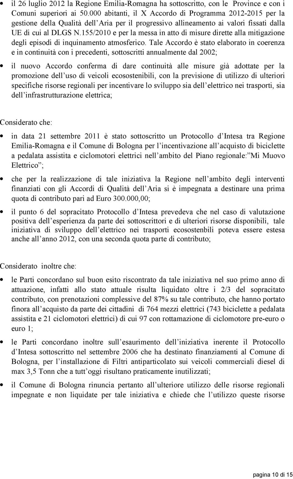 155/2010 e per la messa in atto di misure dirette alla mitigazione degli episodi di inquinamento atmosferico.