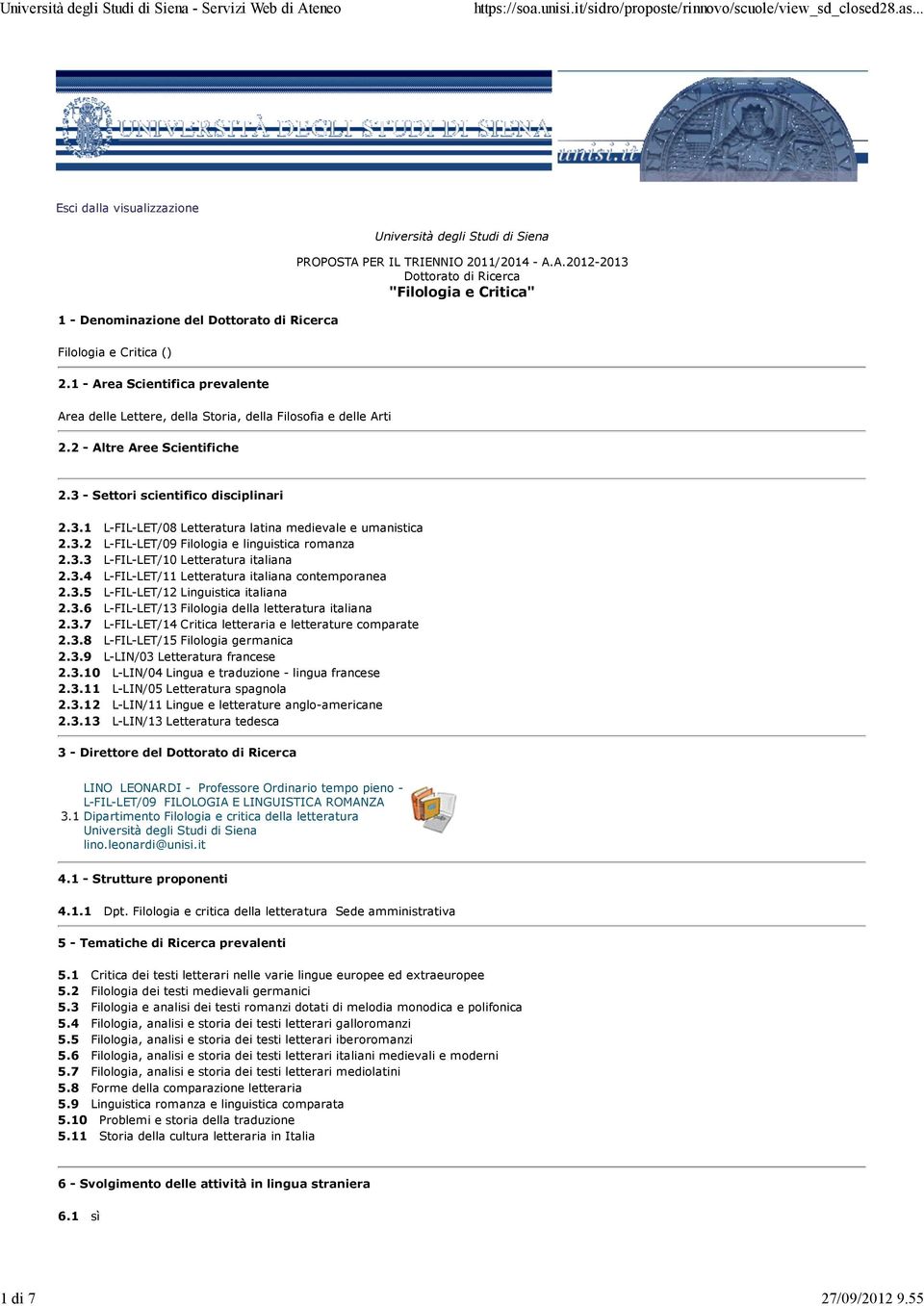 L-FIL-LET/08 Letteratura latina medievale e umanistica 232 233 L-FIL-LET/10 Letteratura italiana 234 L-FIL-LET/11 Letteratura italiana contemporanea 235 L-FIL-LET/12 Linguistica italiana 236