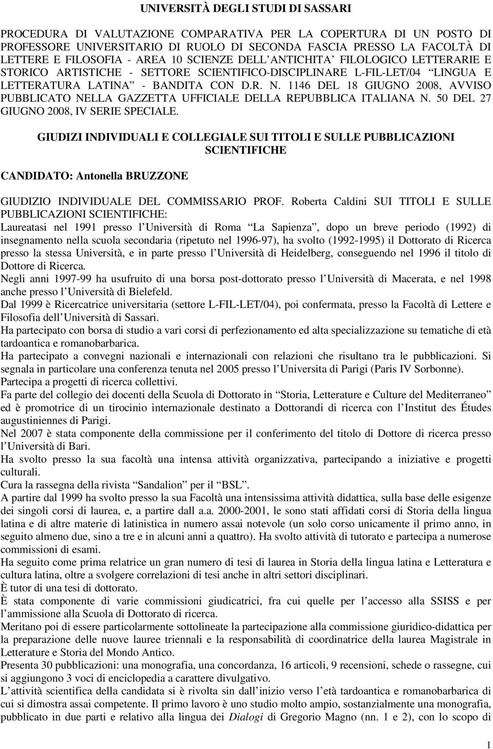 1146 DEL 18 GIUGNO 2008, AVVISO PUBBLICATO NELLA GAZZETTA UFFICIALE DELLA REPUBBLICA ITALIANA N. 50 DEL 27 GIUGNO 2008, IV SERIE SPECIALE.