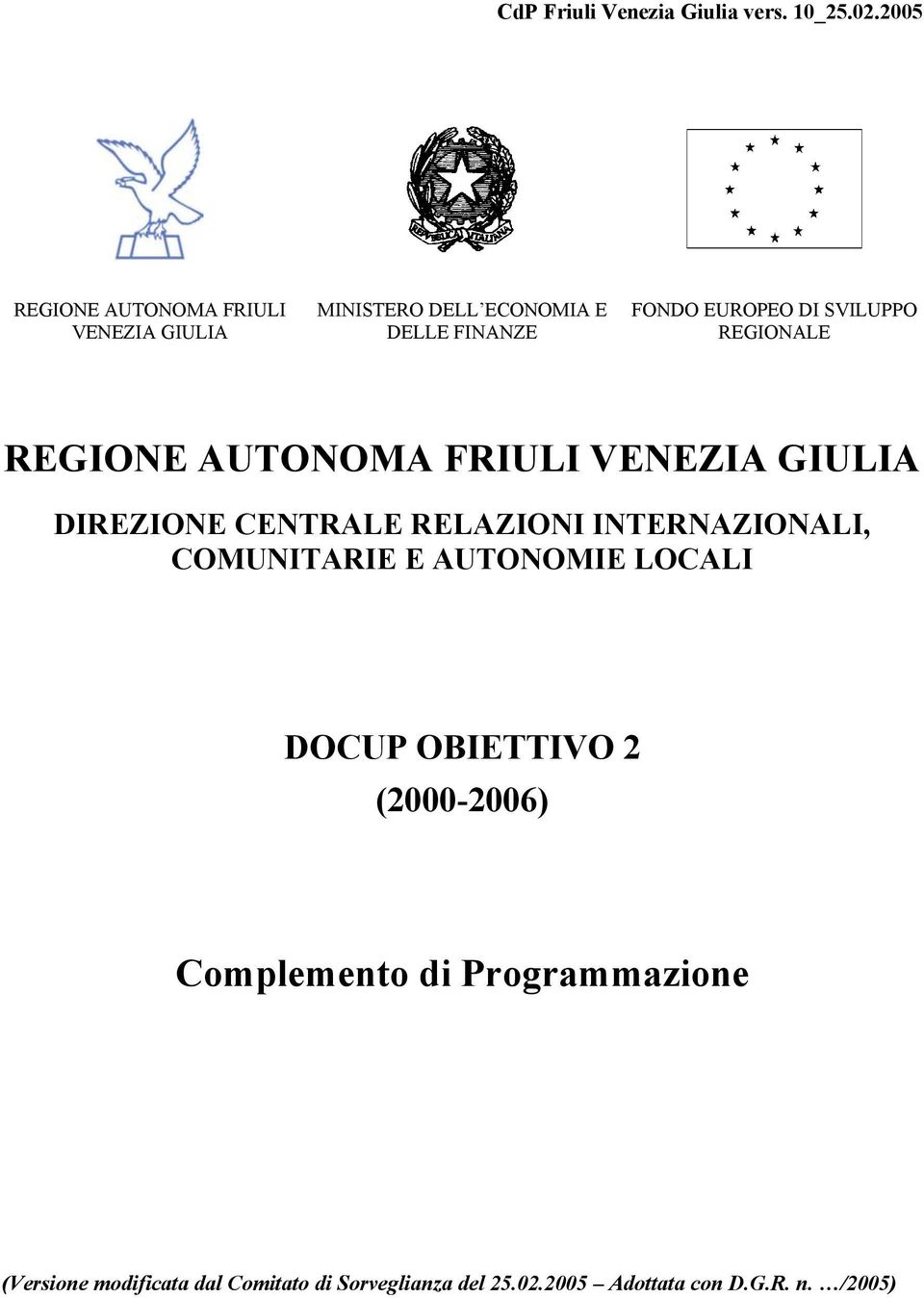 INTERNAZIONALI, COMUNITARIE E AUTONOMIE LOCALI DOCUP OBIETTIVO 2 (2000-2006) Complemento di