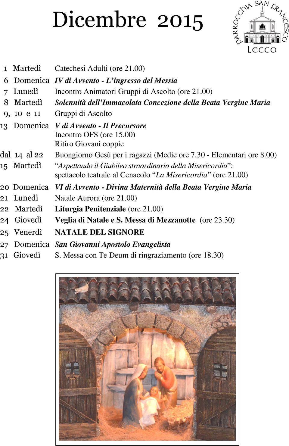 00) Ritiro Giovani coppie dal 14 al 22 Buongiorno Gesù per i ragazzi (Medie ore 7.30 - Elementari ore 8.