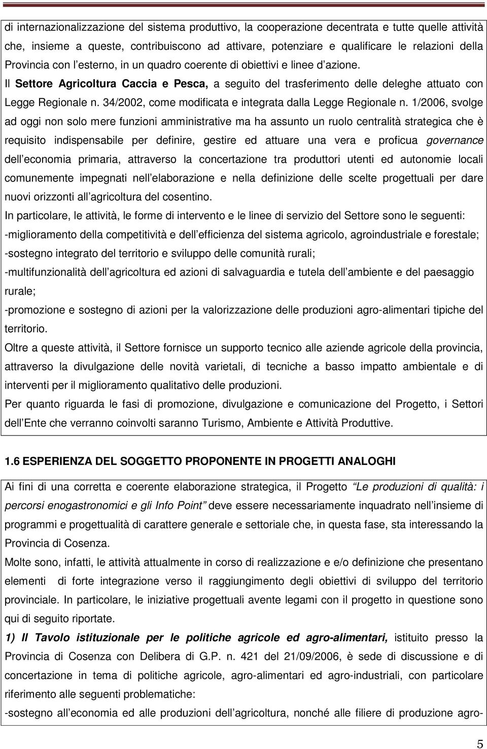 34/2002, come modificata e integrata dalla Legge Regionale n.