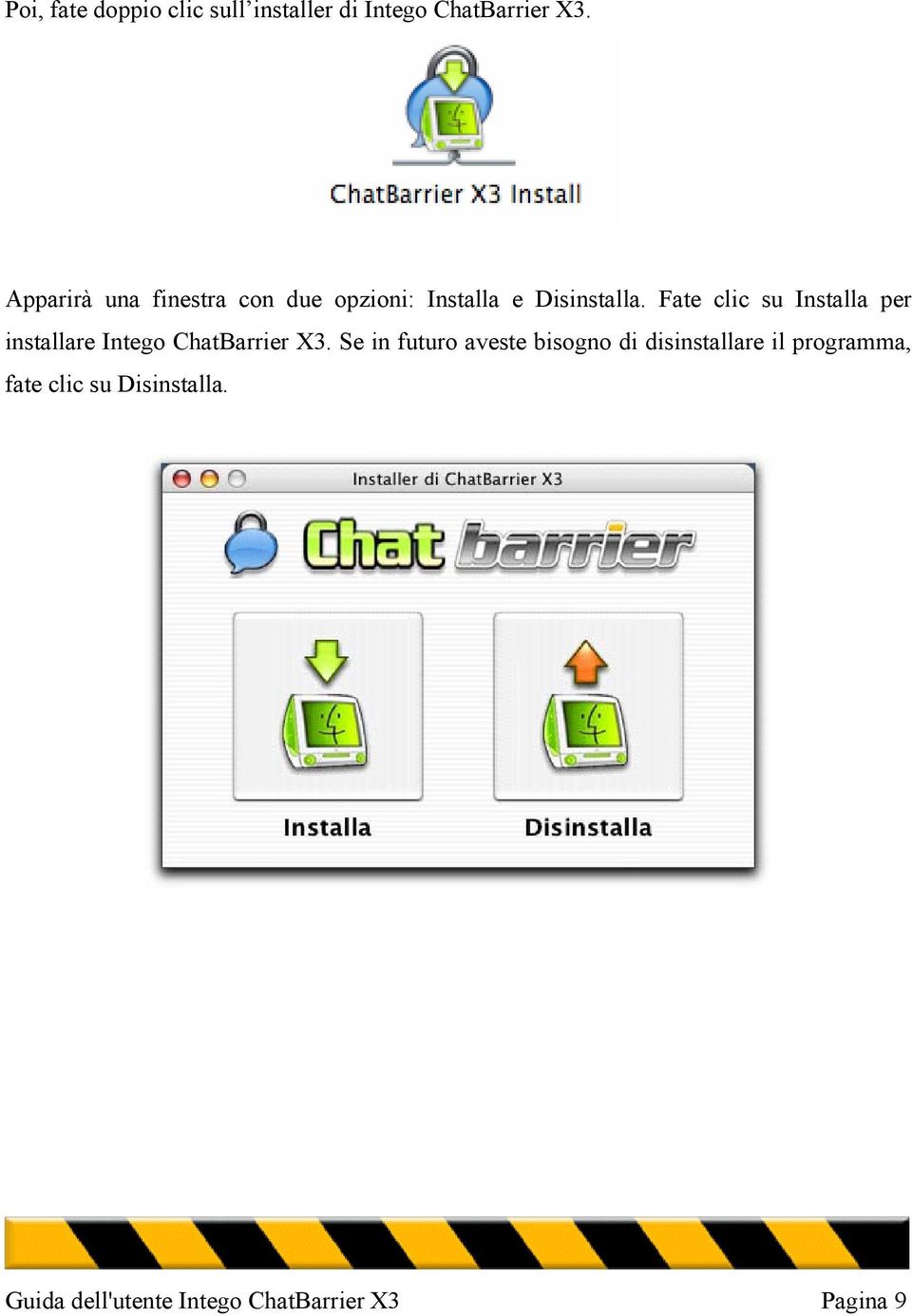 Fate clic su Installa per installare Intego ChatBarrier X3.