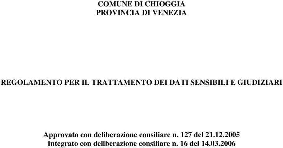 Approvato con deliberazione consiliare n. 127