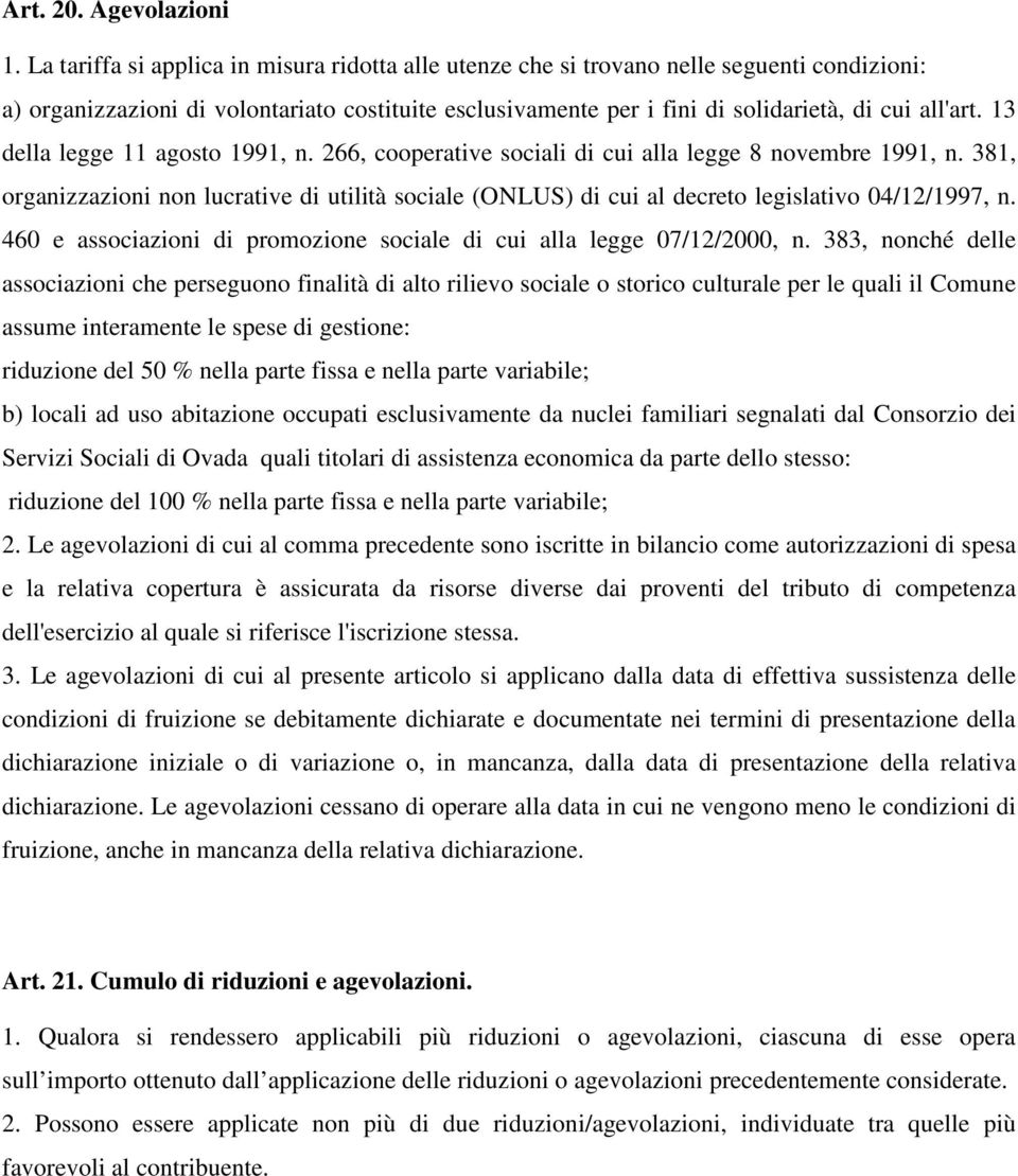 13 della legge 11 agosto 1991, n. 266, cooperative sociali di cui alla legge 8 novembre 1991, n.