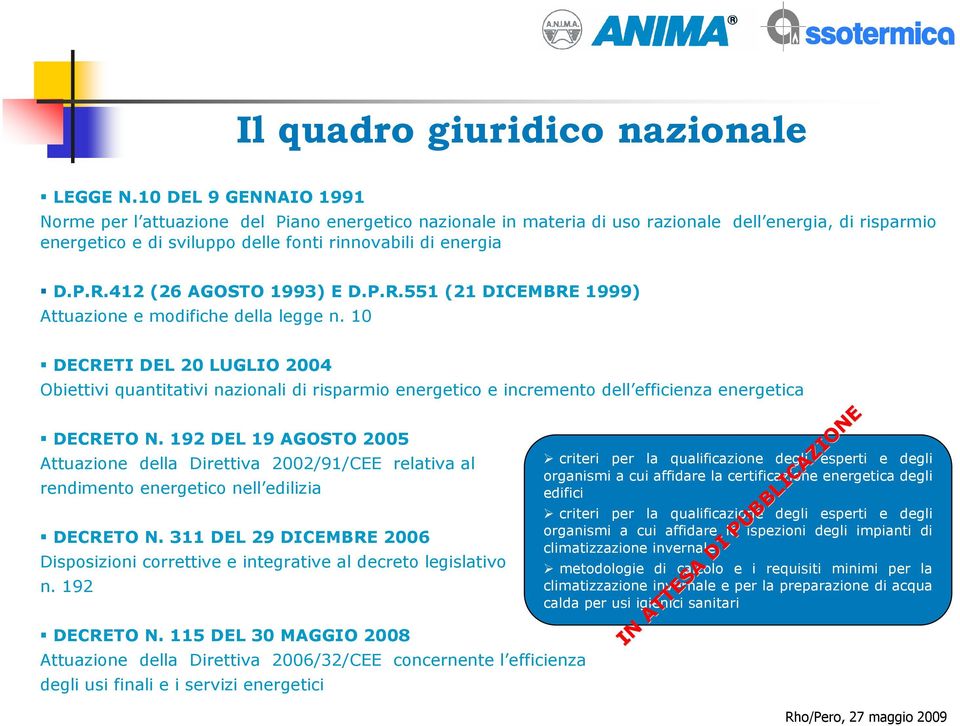 412 (26 AGOSTO 1993) E D.P.R.551 (21 DICEMBRE 1999) Attuazione e modifiche della legge n.