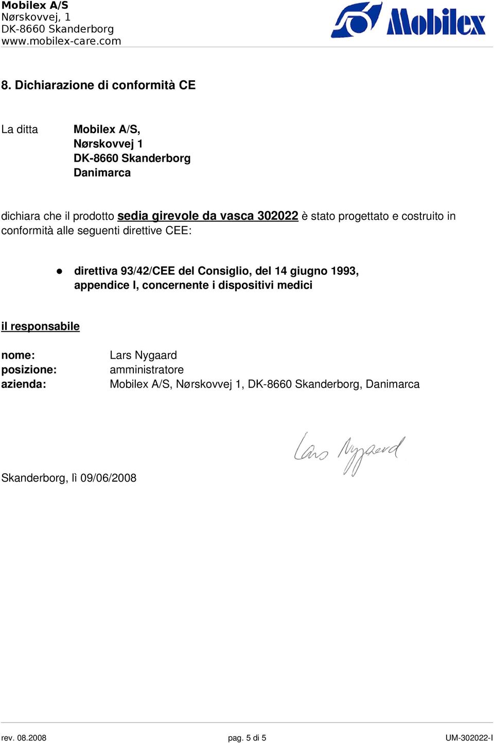 Consiglio, del 14 giugno 1993, appendice I, concernente i dispositivi medici il responsabile nome: