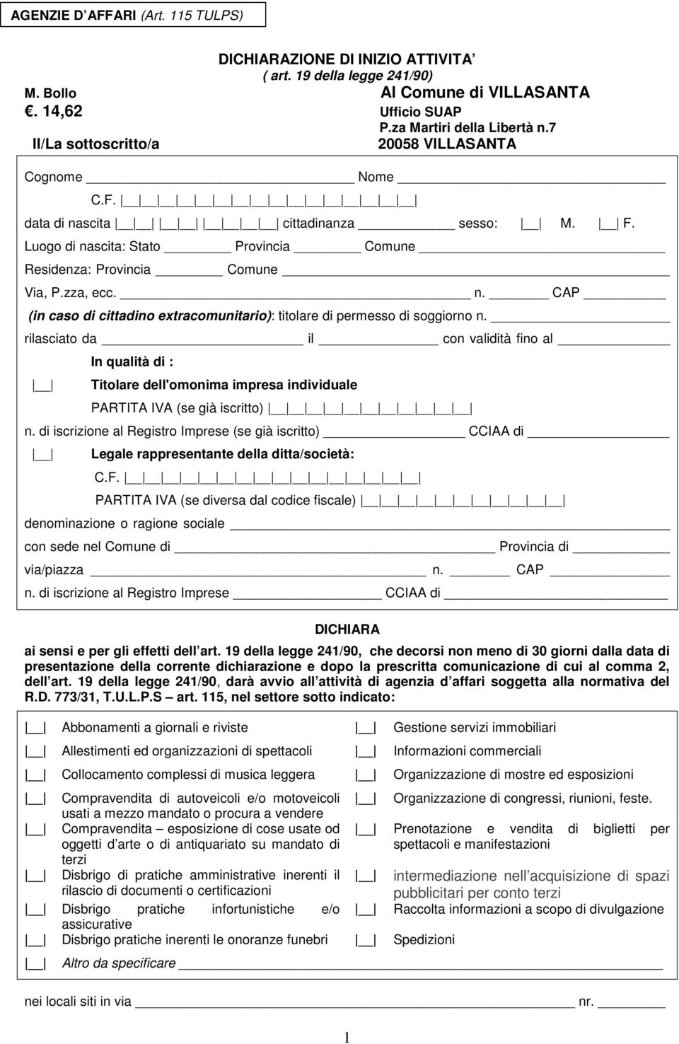 rilasciato da il con validità fino al In qualità di : Titolare dell'omonima impresa individuale PARTITA IVA (se già iscritto) n.