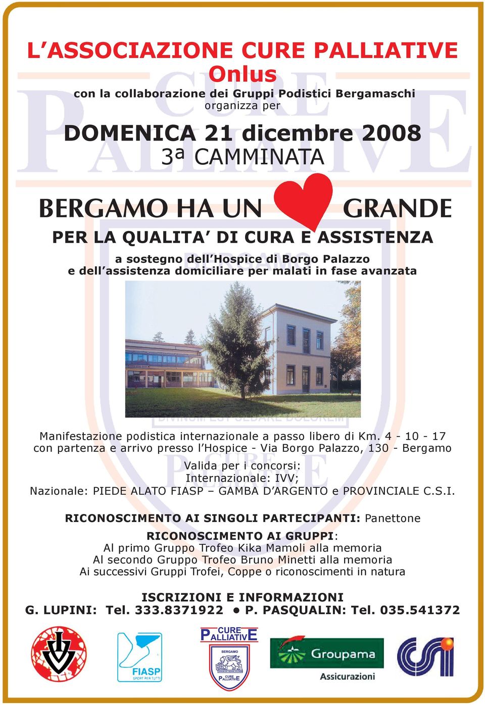 4-10-17 con partenza e arrivo presso l Hospice - Via Borgo Palazzo, 130 - Bergamo Valida per i concorsi: In
