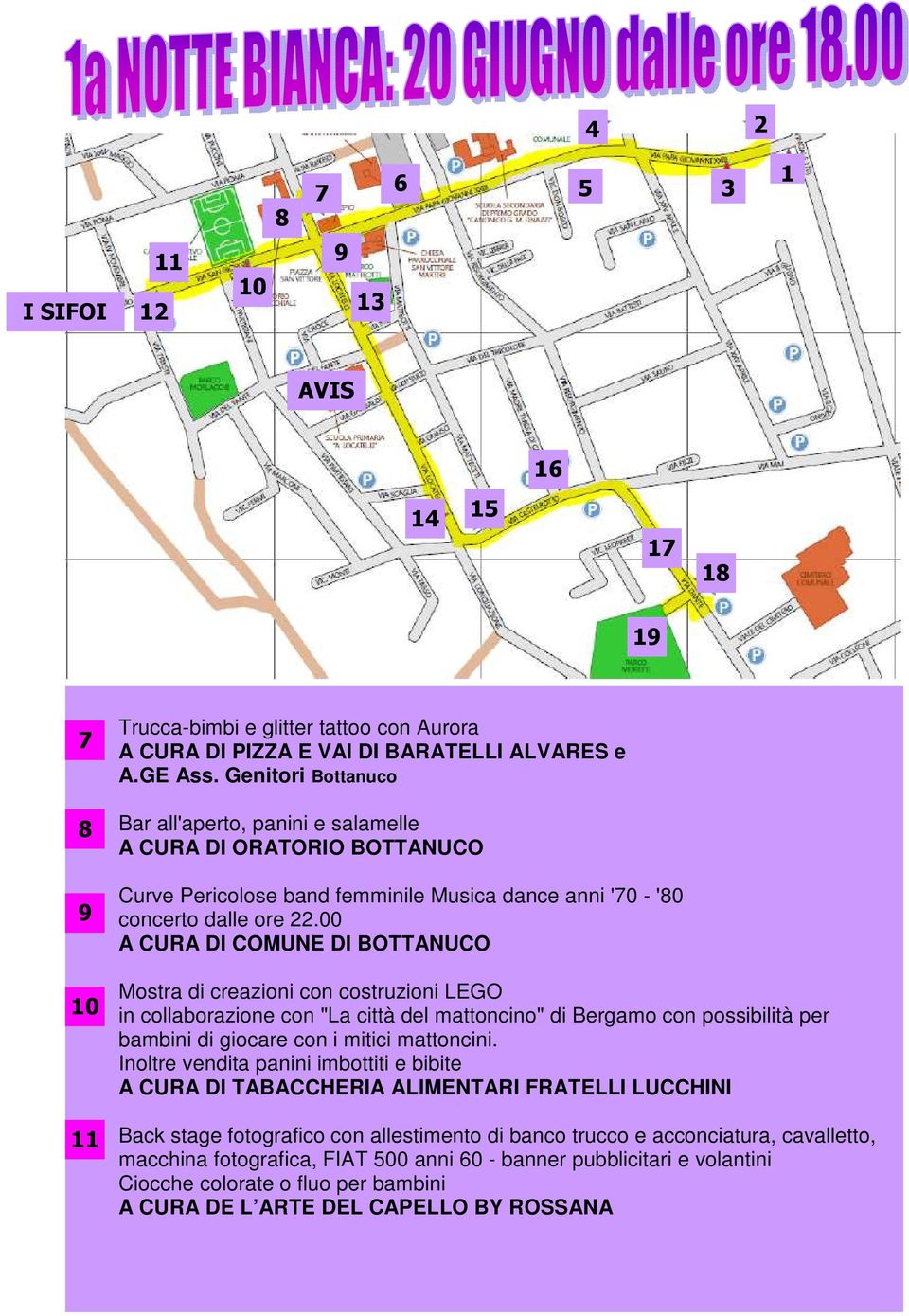 00 A CURA DI COMUNE DI BOTTANUCO Mostra di creazioni con costruzioni LEGO in collaborazione con "La città del mattoncino" di Bergamo con possibilità per bambini di giocare con i mitici mattoncini.