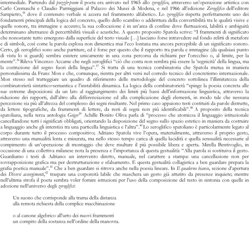 edizione Zeroglifico dell editore Sampietro, 35 dove il contenuto verbale si azzera nel frammento alfabetico.