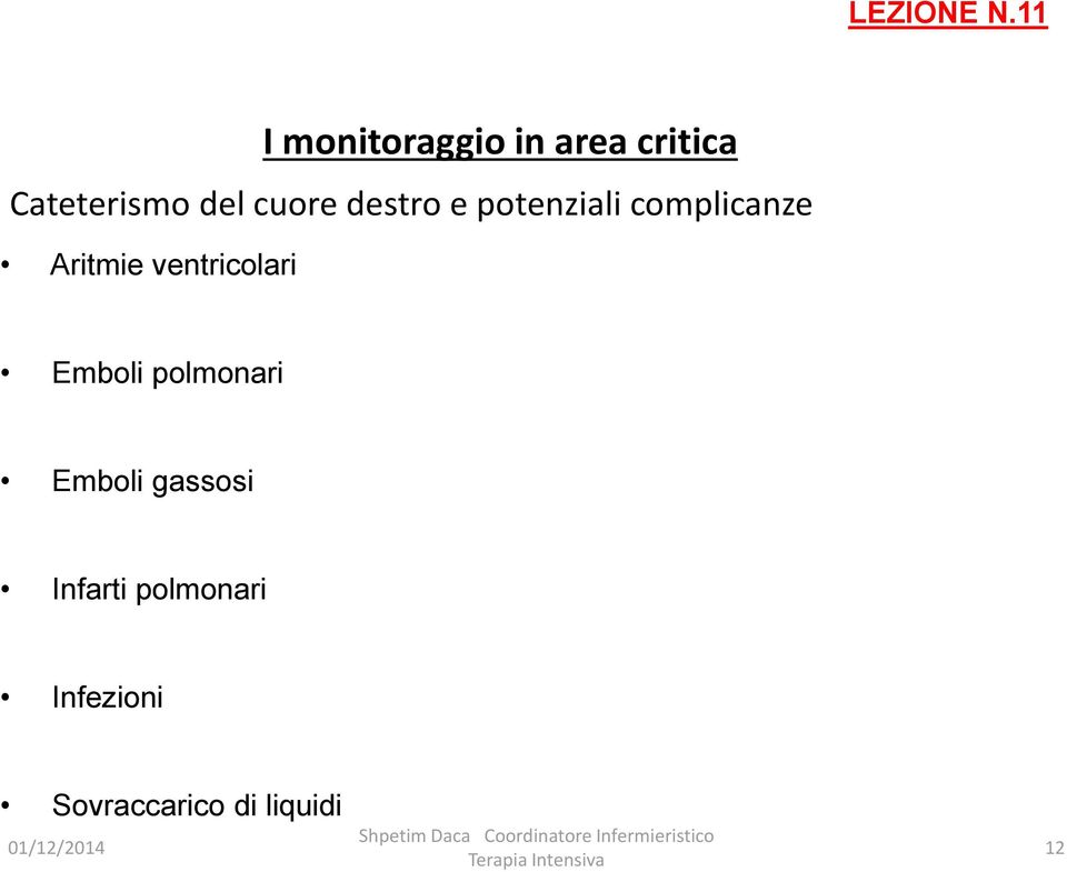 polmonari Emboli gassosi Infarti polmonari