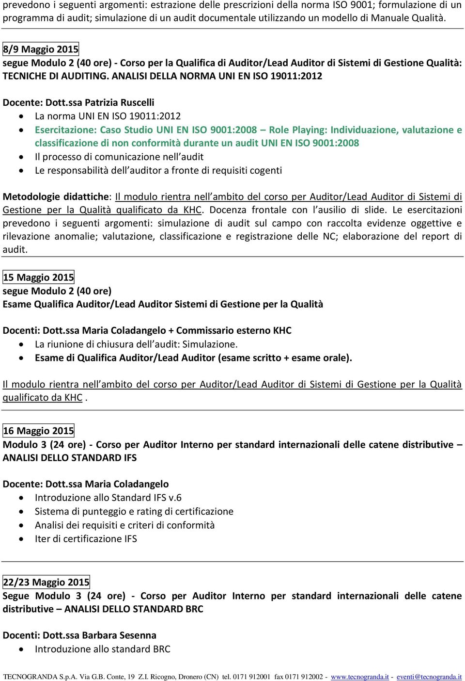 ANALISI DELLA NORMA UNI EN ISO 19011:2012 Docente: Dott.