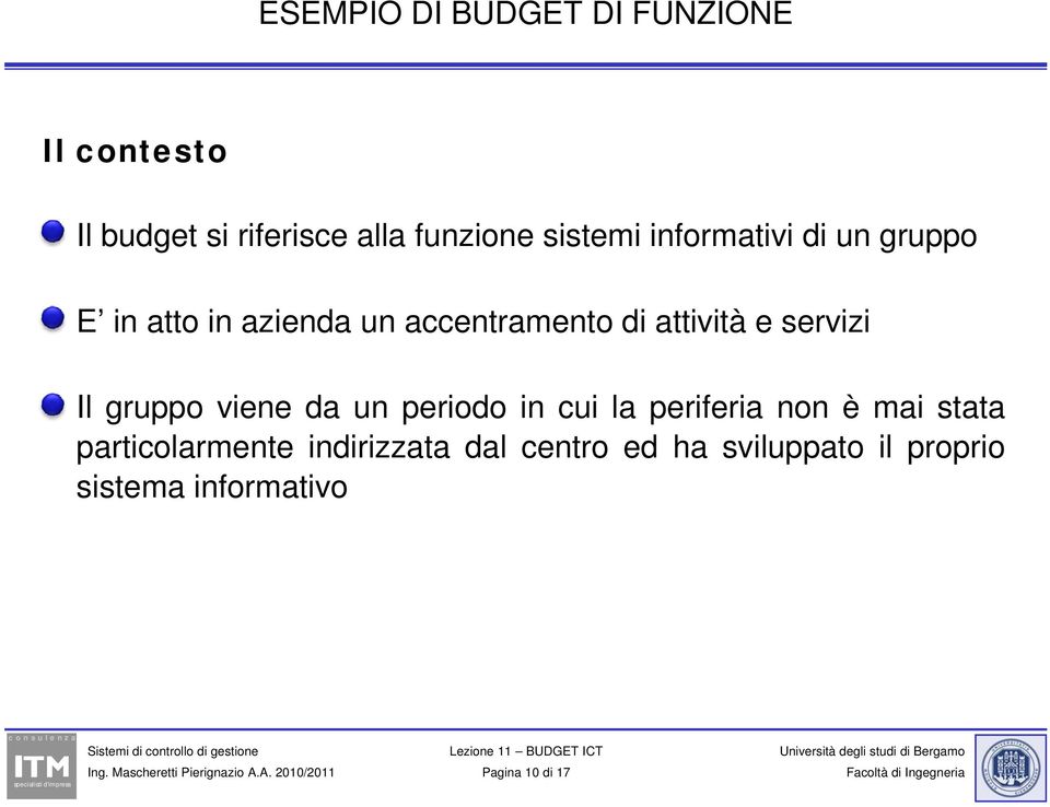 servizi Il gruppo viene da un periodo in cui la periferia non è mai stata