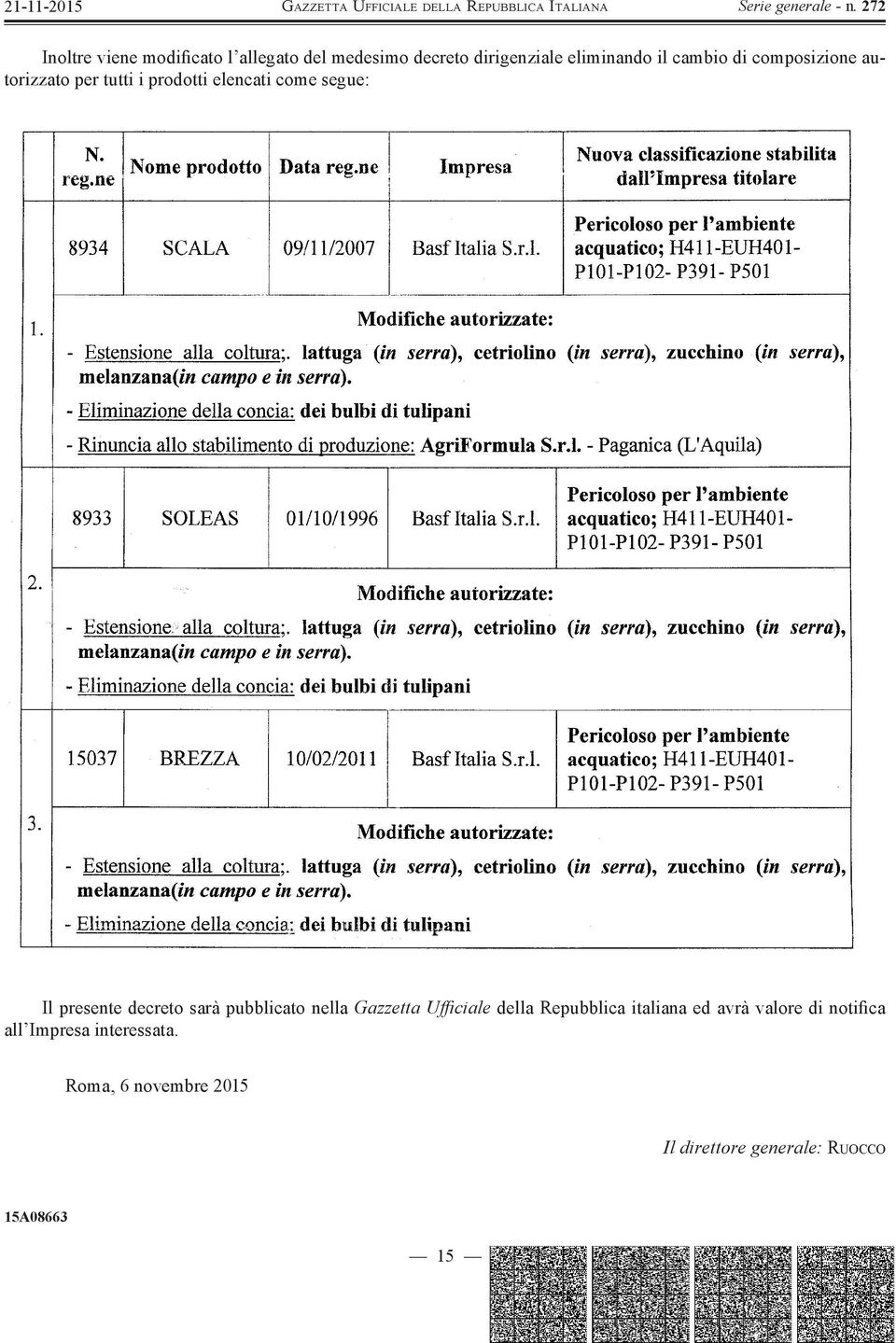 sarà pubblicato nella Gazzetta Ufficiale della Repubblica italiana ed avrà valore di