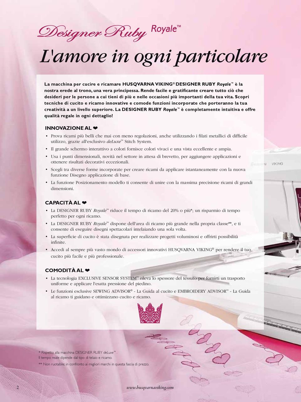 La DESIGNER RUBY Royale è completamente intuitiva e offre qualità regale in ogni dettaglio!