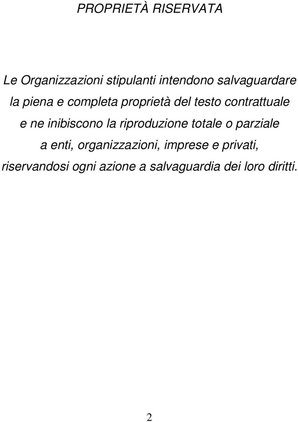 ne inibiscono la riproduzione totale o parziale a enti,