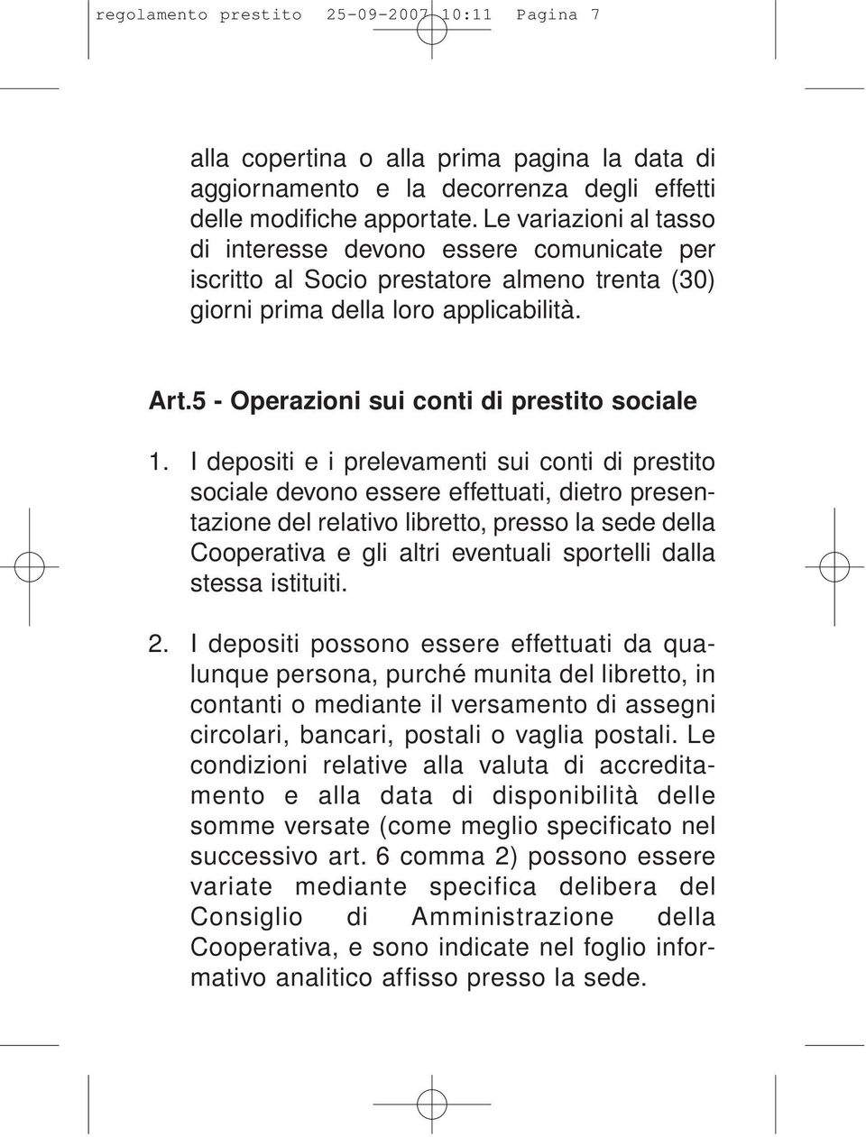 5 - Operazioni sui conti di prestito sociale 1.