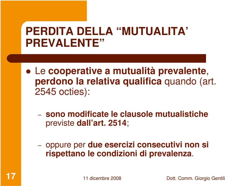 2545 octies): sono modificate le clausole mutualistiche previste dall
