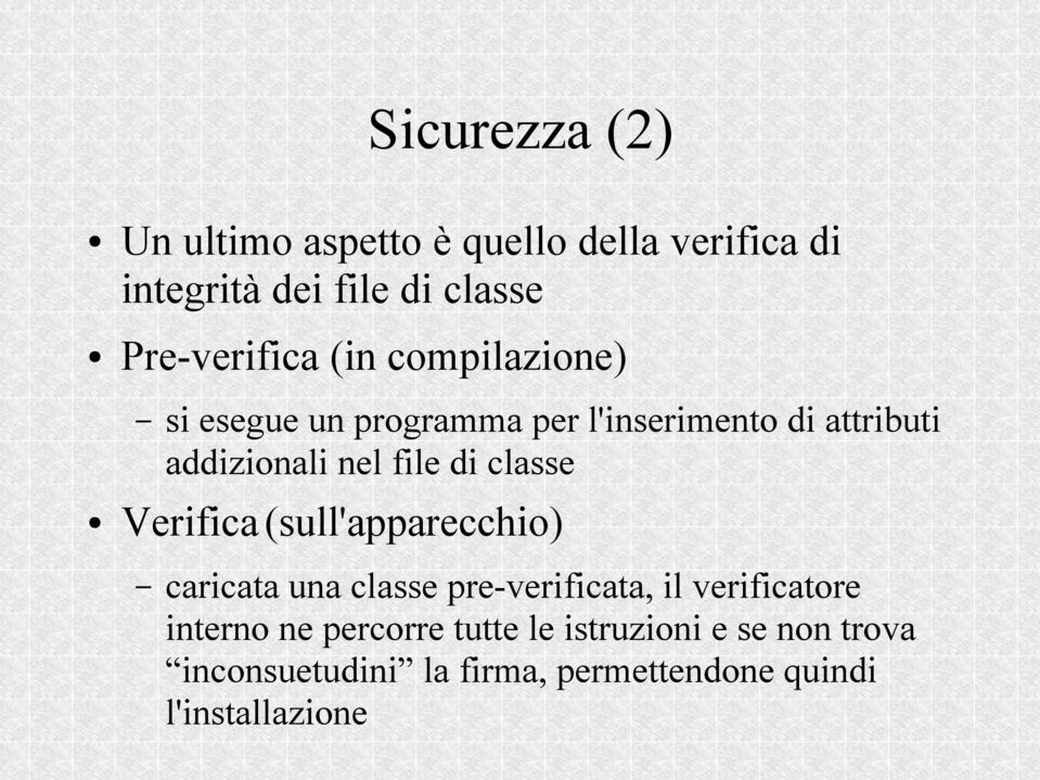 nel file di classe Verifica (sull'apparecchio) caricata una classe pre-verificata, il verificatore