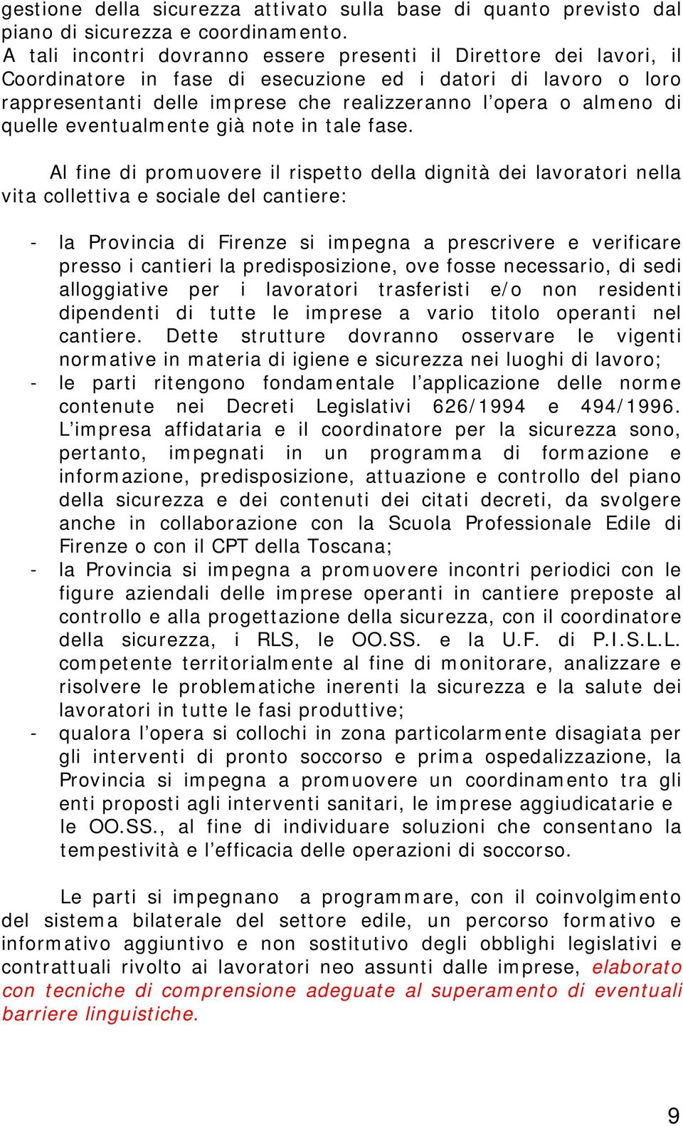 quelle eventualmente già note in tale fase.